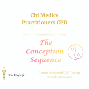 Chi Medics Practitioners ONLY – Conception Sequence Course